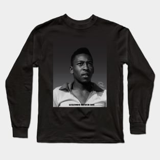 Pelé-legends never die-rip Long Sleeve T-Shirt